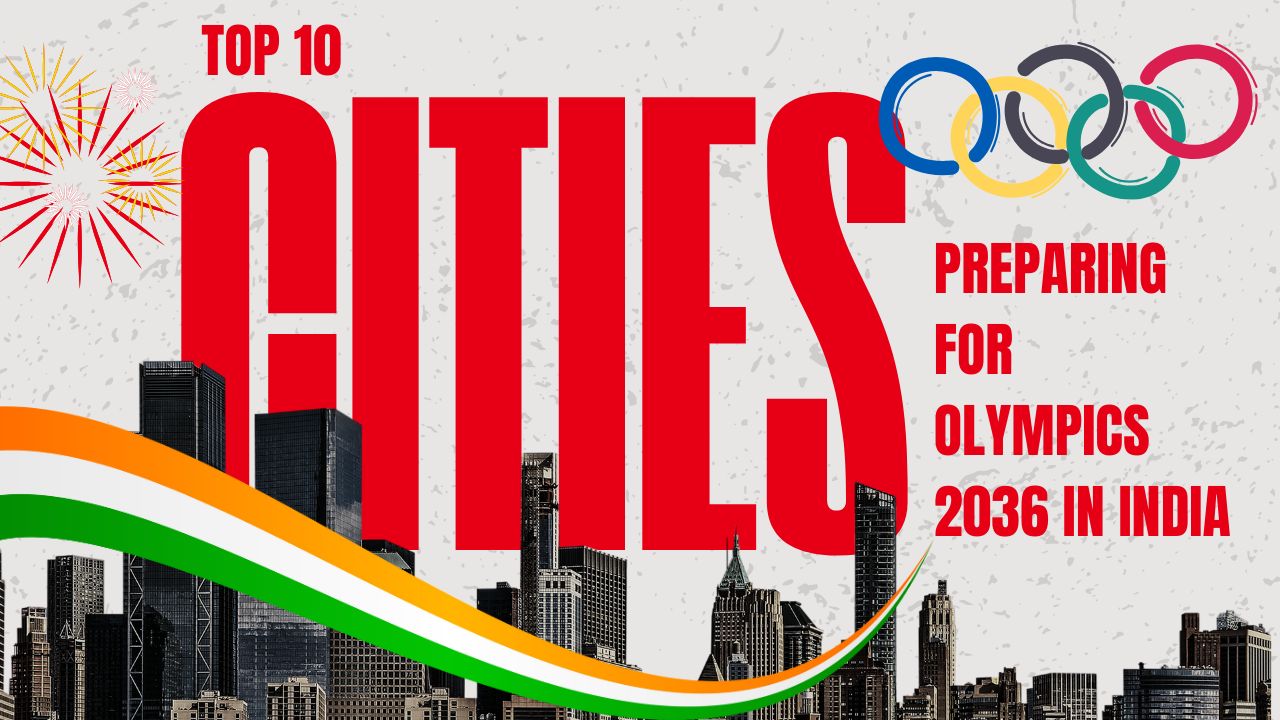 Top 10 Cities Preparing for Olympics 2036 in India