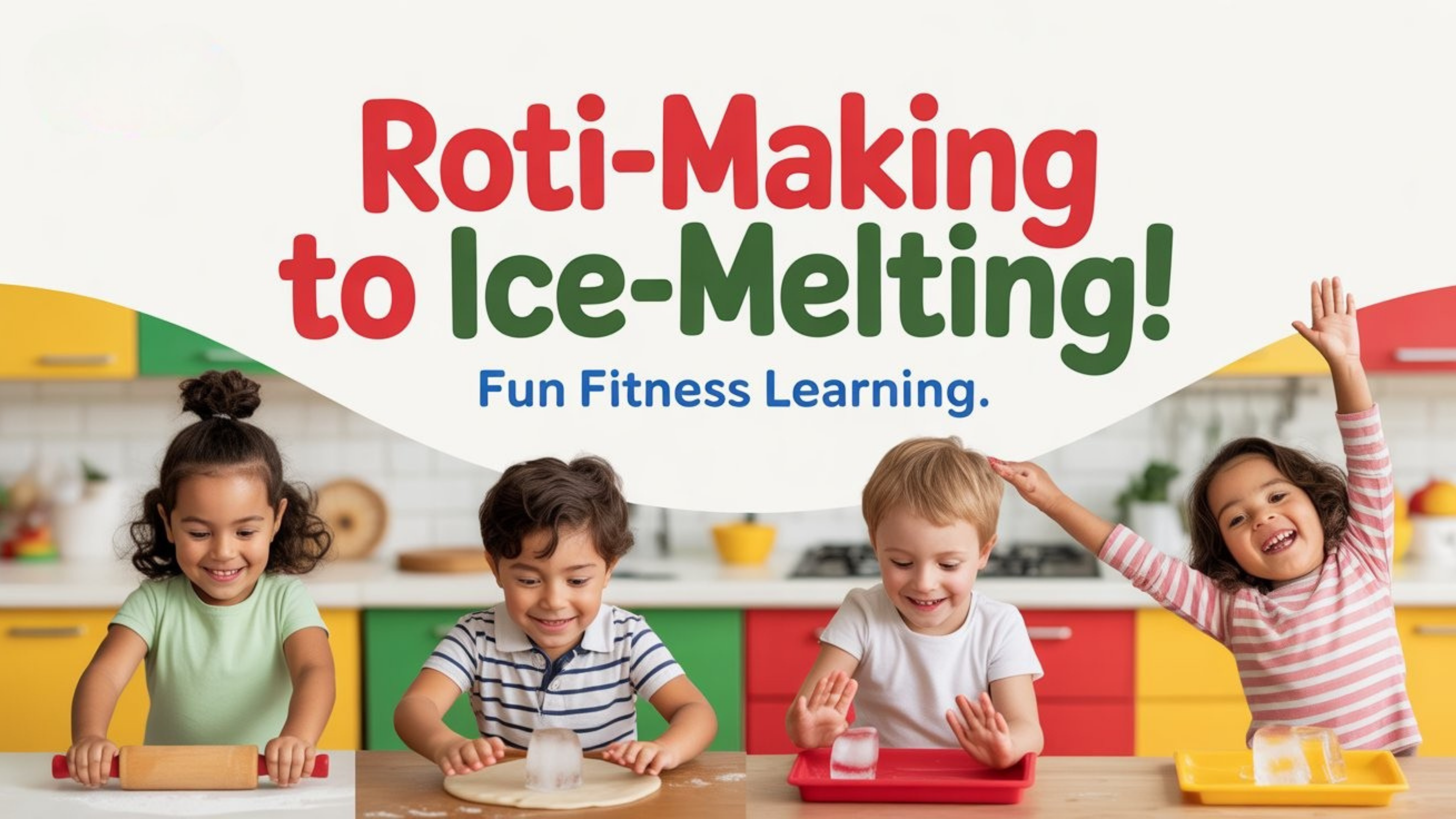 Roti-Making to Ice-Melting – Unique Fitness-Linked Learning Activities