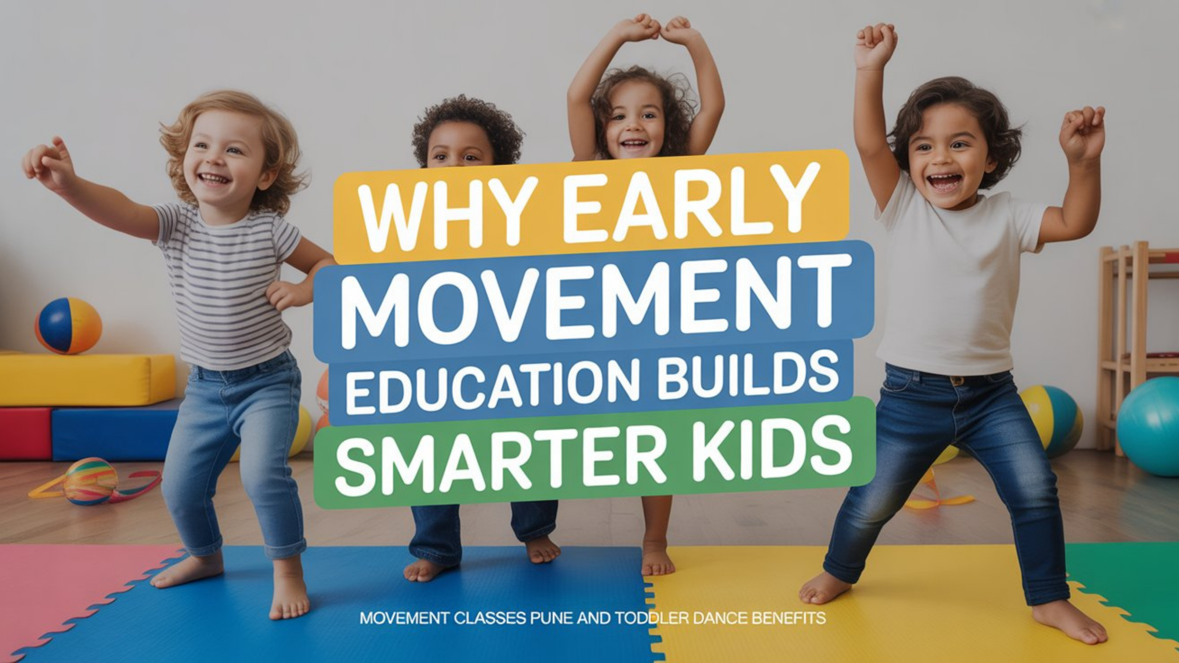 Why Early Movement Education Builds Smarter Kids