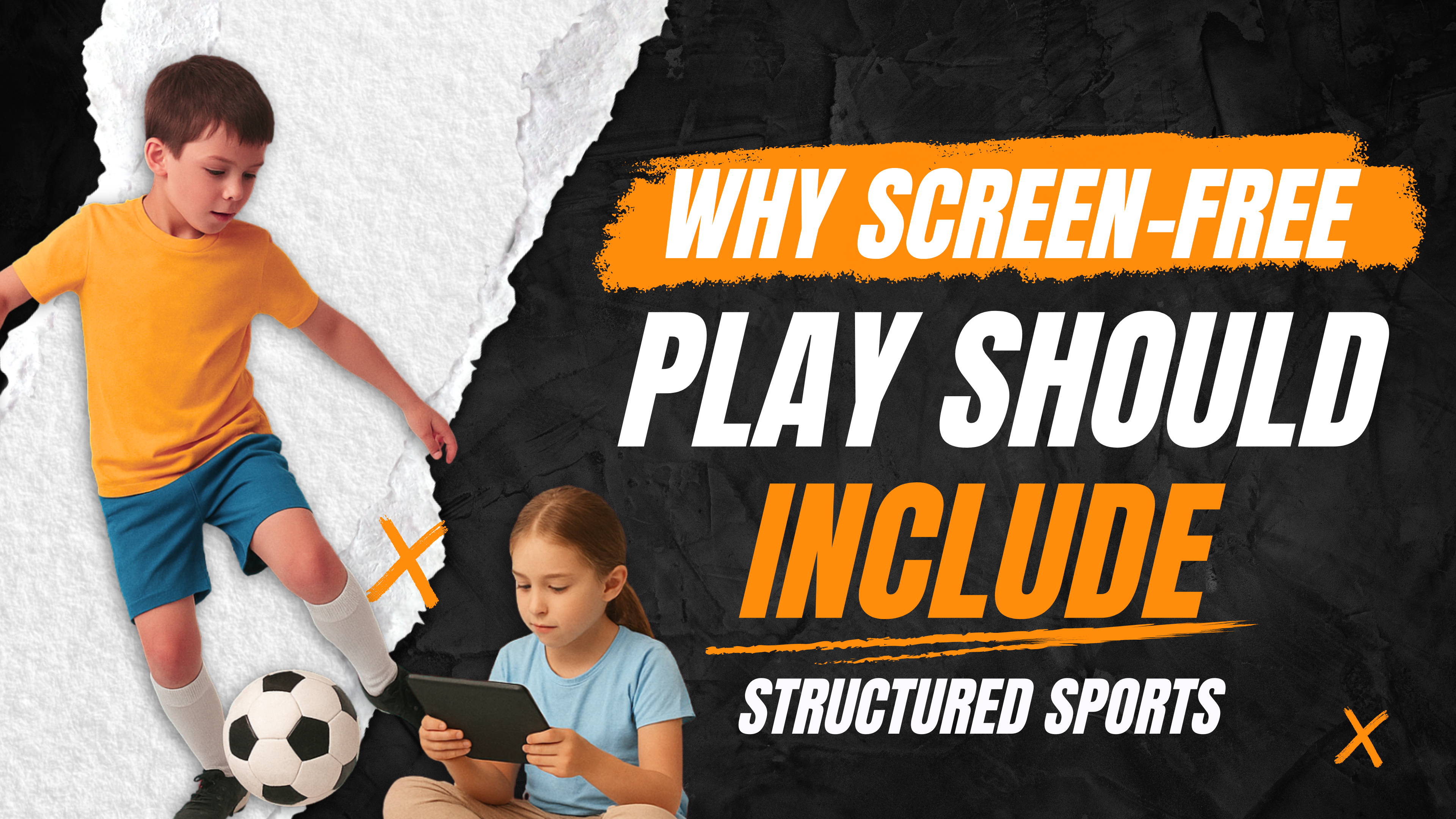 Why Screen-Free Play Should Include Structured Sports